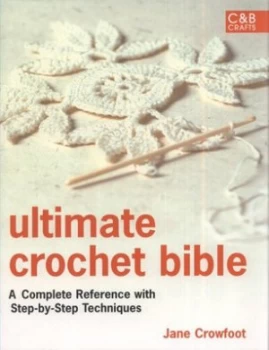 Image of Ultimate Crochet Bible by Jane Crowfoot Hardback