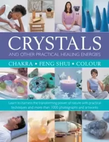 Image of Crystals and other Practical Healing Energies: Chakra, Feng Shui, Colour : Learn to harness the transforming power of nature with practical techniques