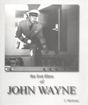 Image of The Lost Films of John Wayne by C Mcgivern Paperback