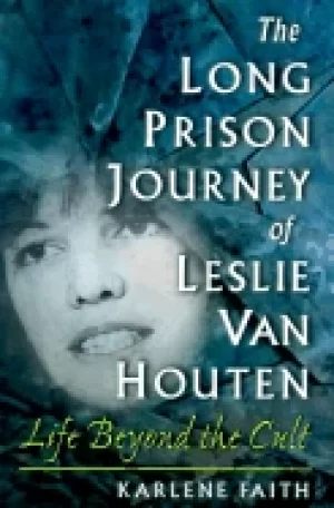 Image of long prison journey of leslie van houten life beyond the cult