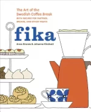 Image of fika the art of the swedish coffee break with recipes for pastries breads
