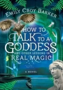 Image of How to Talk to a Goddess and Other Lessons in Real Magic