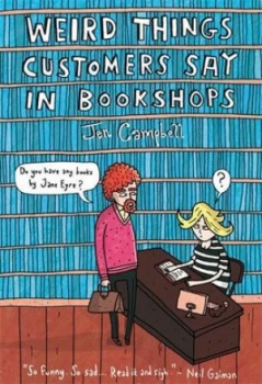 Image of Weird Things Customers Say in Bookshops by Jen Campbell Hardback