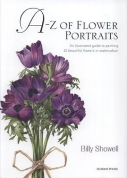 Image of A-Z of Flower Portraits by Billy Showell Hardback