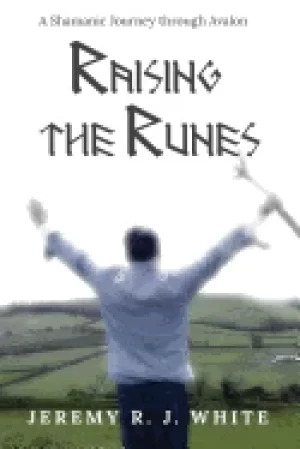 Image of raising the runes a shamanic journey through avalon