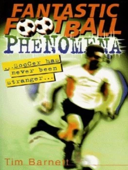 Image of Fantastic Football Phenomena by Tim Barnett Paperback