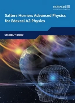 Image of Salters Horners Advanced Physics for Edexcel A2 Physics. Student Book Paperback