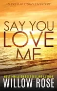 Image of say you love me