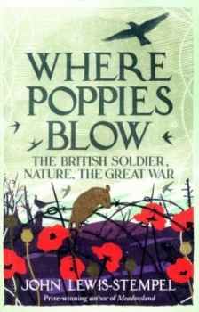 Image of Where Poppies Blow by John Lewis-Stempel Hardback