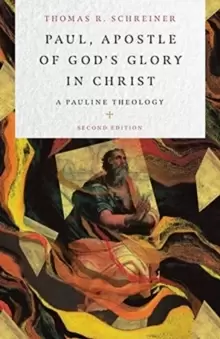 Image of Paul, Apostle of God`s Glory in Christ - A Pauline Theology