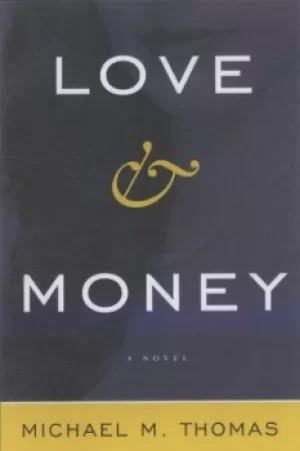 Image of Love and money by Michael M. Thomas