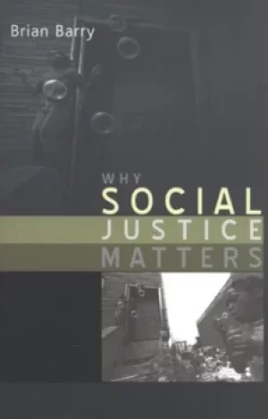 Image of Why social justice matters by Brian Barry