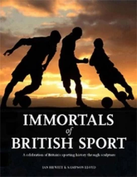 Image of Immortals of British Sport by Ian Hewitt Hardback