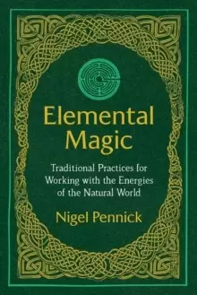Image of Elemental Magic : Traditional Practices for Working with the Energies of the Natural World