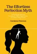 Image of effortless perfection myth debunking the myth and revealing the path to emp