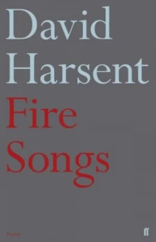Image of Fire Songs by David Harsent Hardback