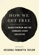 Image of how we get free Black feminism and the combahee river collective