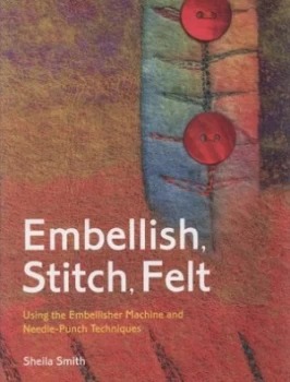 Image of Embellish Stitch Felt by Sheila Smith Hardback
