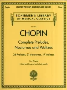 Image of Complete Preludes, Nocturnes & Waltzes : 26 Preludes, 21 Nocturnes, 19 Waltzes for Piano