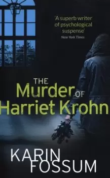 Image of The murder of Harriet Krohn by Karin Fossum