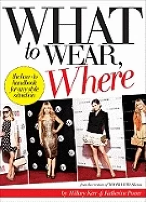 Image of what to wear where the how to handbook for any style situation