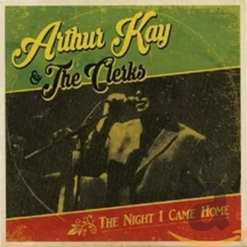 Image of Arthur Kay & Clerks - The Night I Came Home CD