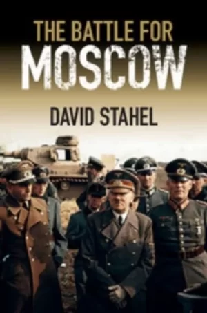 Image of The Battle for Moscow by David Stahel