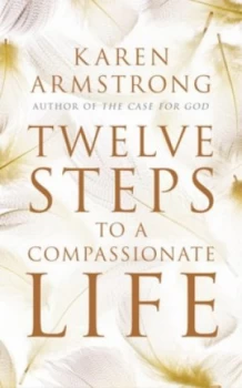 Image of Twelve Steps to a Compassionate Life by Karen Armstrong Paperback