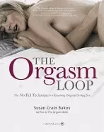 Image of orgasm loop the no fail technique for reaching orgasm during sex