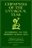 Image of ceremonies of the liturgical year a manual for clergy and all involved in l