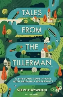Image of Tales from the Tillerman : A Life-long Love Affair with Britain's Waterways