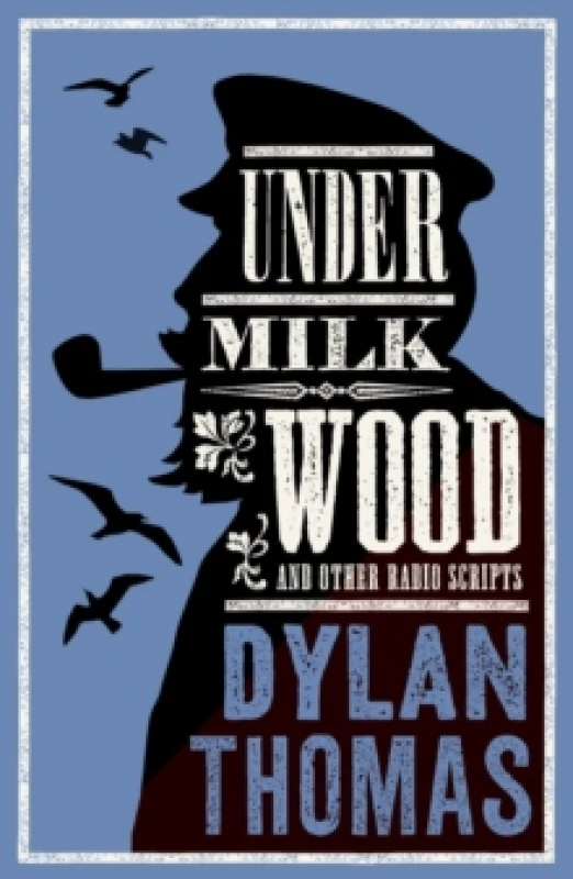 Image of Under Milk Wood and Other Radio Scripts : New Annotated Edition Paperback / softback