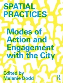 Image of Spatial Practices : Modes of Action and Engagement with the City