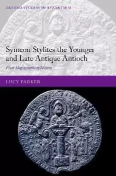 Image of Symeon Stylites the Younger and Late Antique Antioch by Lucy Parker