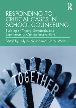 Image of Responding to Critical Cases in School CounselingBuilding on Theory Standards and Experience for Optimal Crisis Intervention