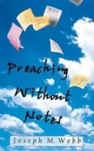 Image of Preaching without notes by Joseph M Webb