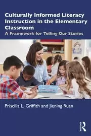 Image of Culturally Informed Literacy Instruction in the Elementary Classroom A Framework for Telling Our Stories