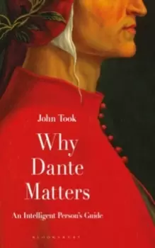 Image of Why Dante Matters : An Intelligent Persons Guide