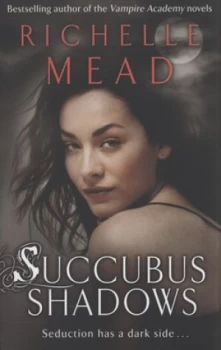Image of Succubus Shadows by Richelle Mead Paperback