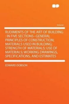 Image of Rudiments of the Art of Building by Edward Dobson Paperback