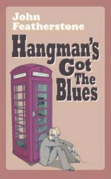 Image of Hangmans Got the Blues by John Featherstone Paperback