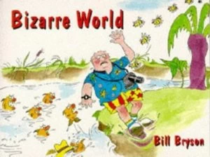 Image of Bizarre World by Bill Bryson Paperback