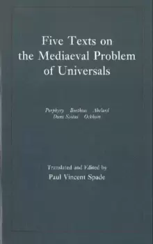 Image of Five Texts on the Mediaeval Problem of Universals : Porphyry, Boethius, Abelard, Duns Scotus, Ockham
