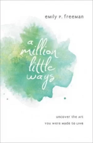 Image of A million little ways by Emily P Freeman