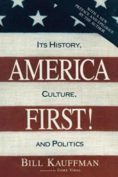 Image of America First by Bill Kauffman Paperback