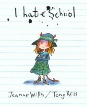 Image of I Hate School by Jeanne Willis Book
