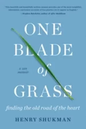 Image of one blade of grass finding the old road of the heart a zen memoir