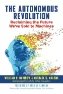 Image of autonomous revolution reclaiming the future weve sold to machines
