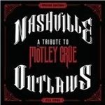 Image of Various Artists - Nashville Outlaws (A Tribute to Motley Crue) (Music CD)