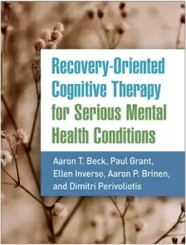 Image of Recovery-Oriented Cognitive Therapy for Serious Mental Health Conditions